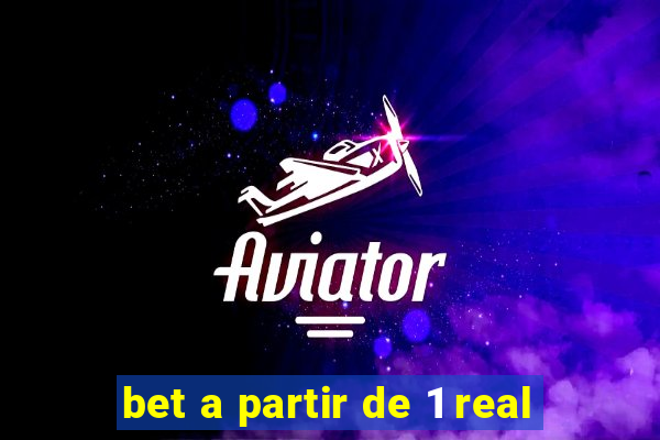 bet a partir de 1 real